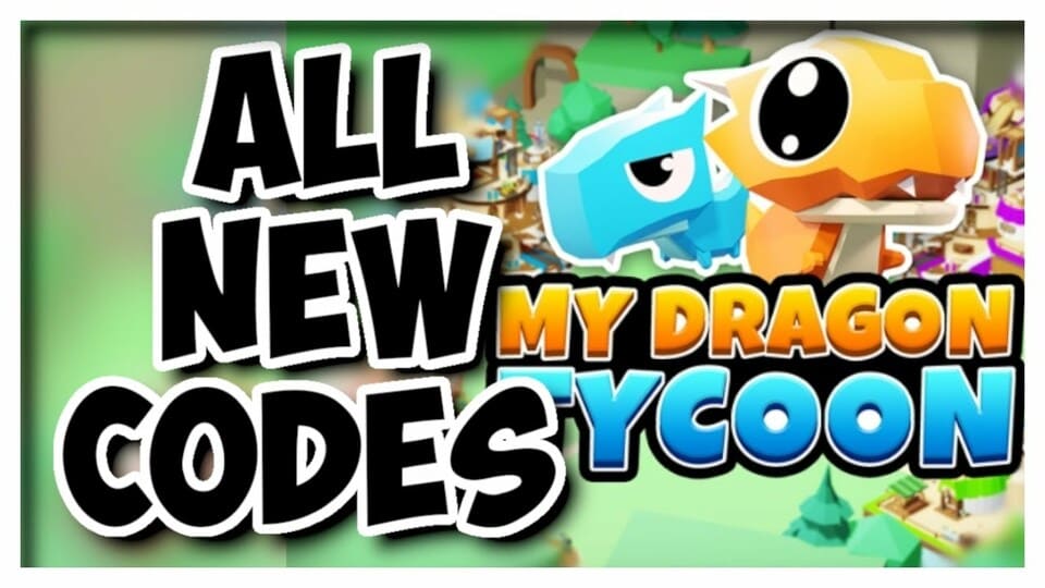 Code My Dragon Tycoon Mới Nhất 2023 – Nhập Codes Game Roblox