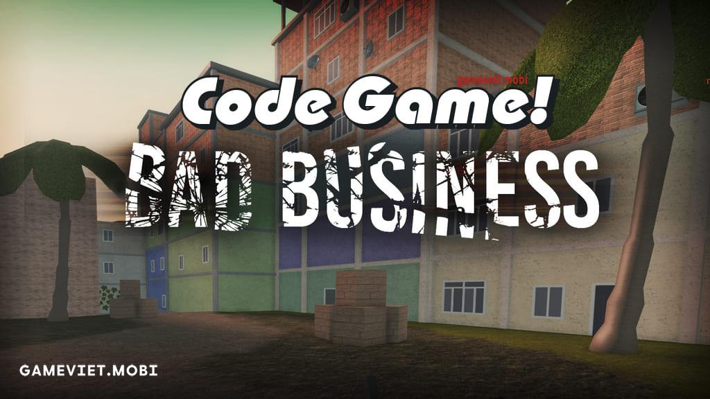 Code-Bad-Business-Nhap-GiftCode-Game-Roblox-gameviet.mobi-3