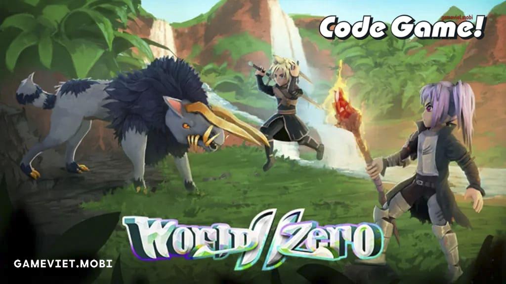 Code World Zero Mới Nhất 2024 – Nhập Codes Game Roblox