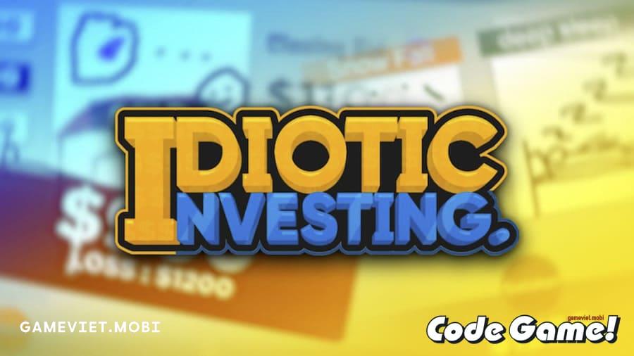 Code Idiotic Investing Mới Nhất 2023 – Nhập Codes Game Roblox