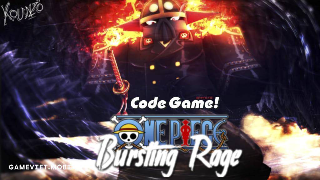 Code One Piece Bursting Rage Mới Nhất 2024 – Nhập Codes Game Roblox
