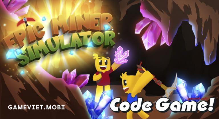 Code Epic Miner Simulator Mới Nhất 2022 – Nhập Codes Game Roblox