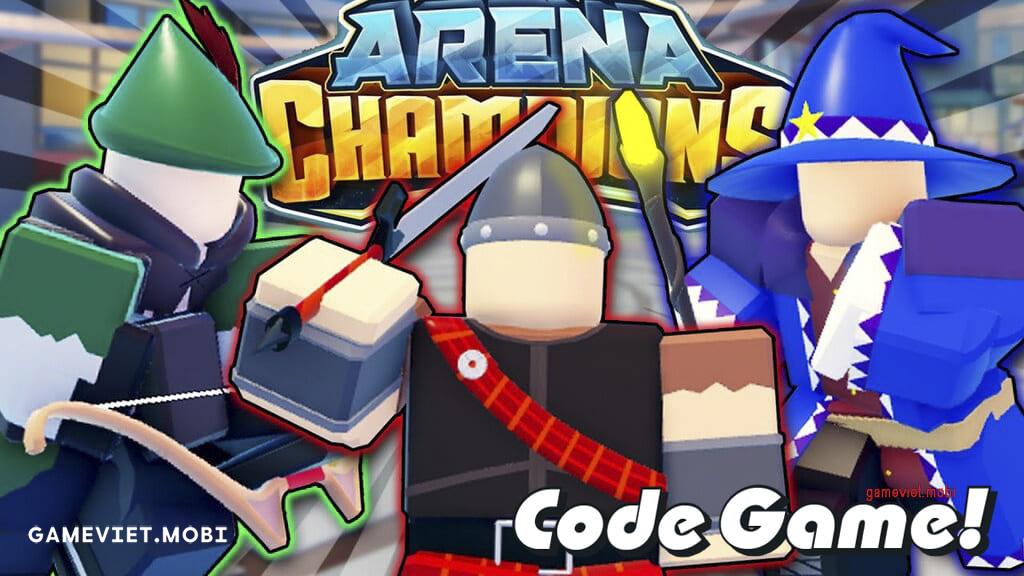 Code Arena Champions Mới Nhất 2023 – Nhập Codes Game Roblox